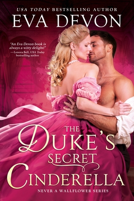 The Duke's Secret Cinderella (Never a Wallflower, #3) by Eva Devon