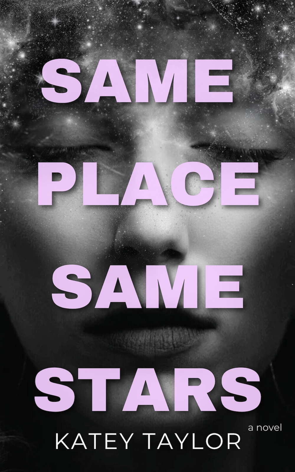 Same Place Same Stars by Katey Taylor